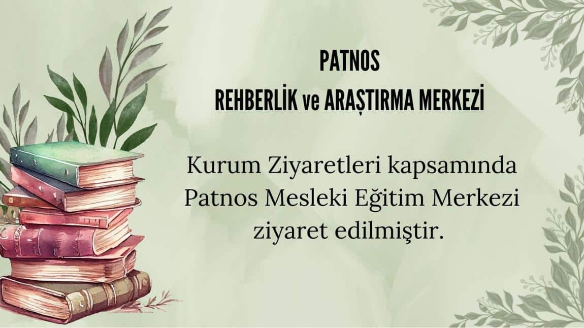 PATNOS MESLEKİ EĞİTİM MERKEZİ ZİYARETİ 